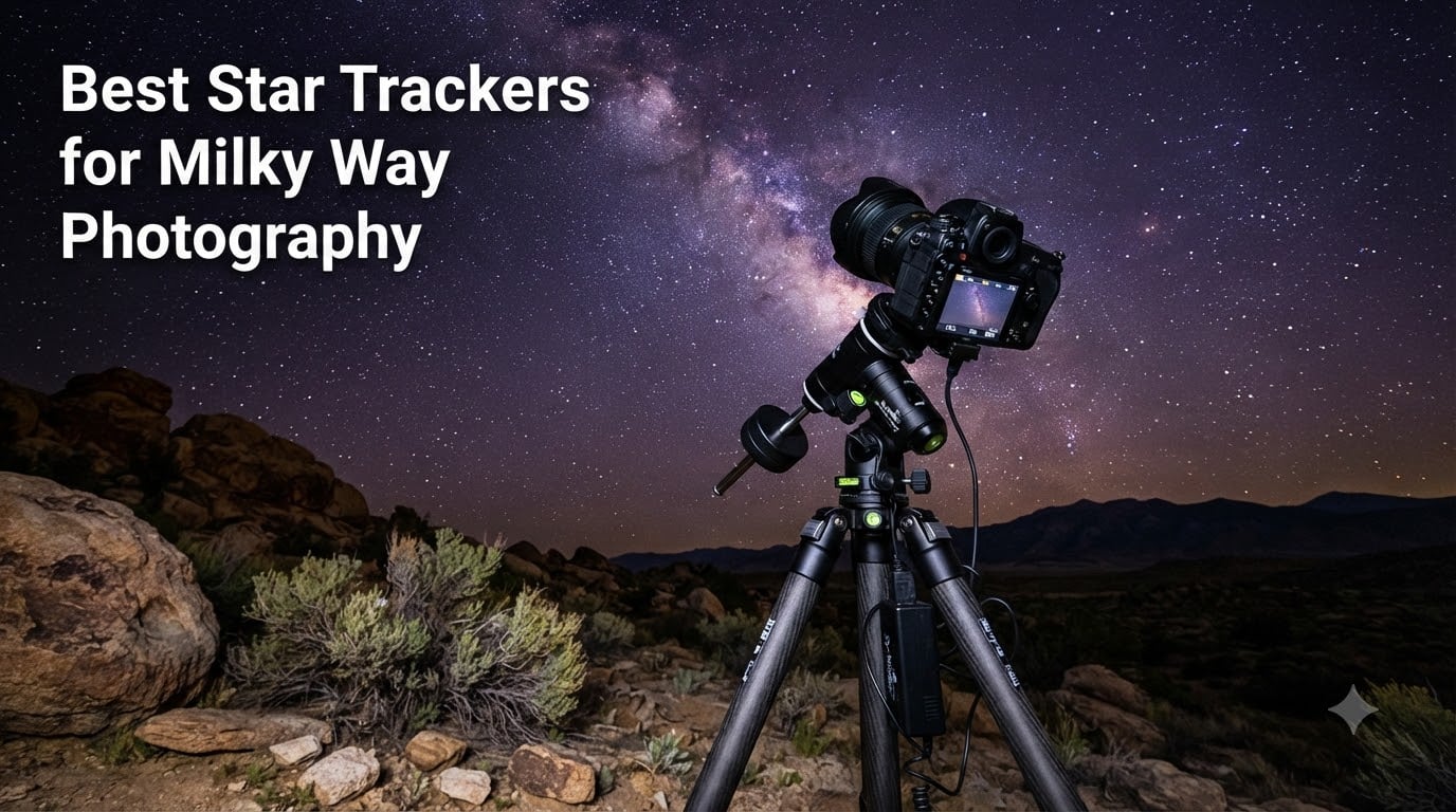 Best Star Trackers for Milky Way Photography