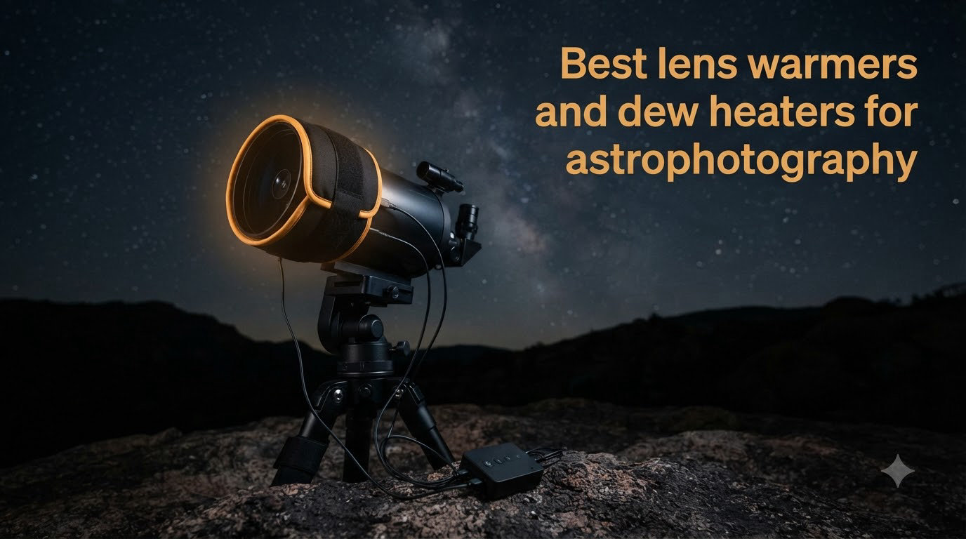 Best lens warmers and dew heaters for astrophotography
