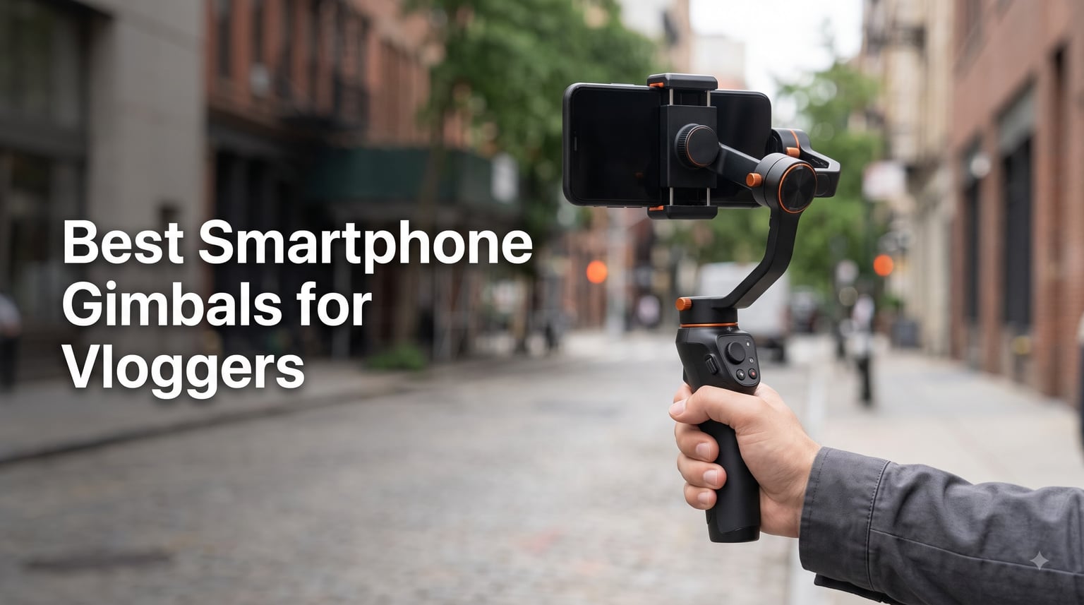 Best Smartphone Gimbals for Vloggers