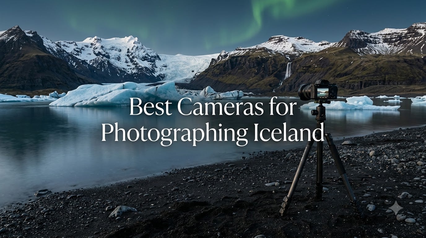 Best Cameras for Photographing Iceland