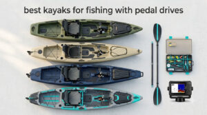 best kayaks for fishing with pedal drives