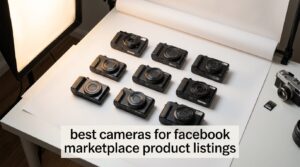 best cameras for facebook marketplace product listings