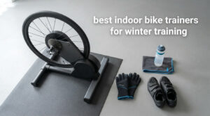 best indoor bike trainers for winter training