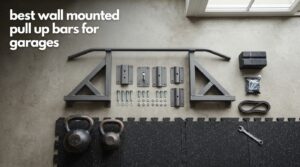 best wall mounted pull up bars for garages