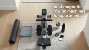 best magnetic rowing machines for apartments