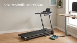 best treadmills under $500